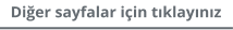 Diğer sayfalar için tıklayınız